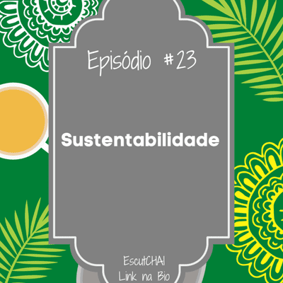 episode Episódio #23 Sustentabilidade 🌎♻️ artwork