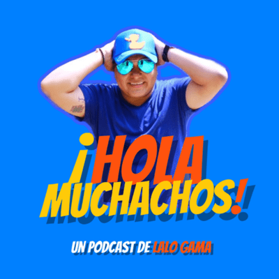 ¡Hola Muchachos!