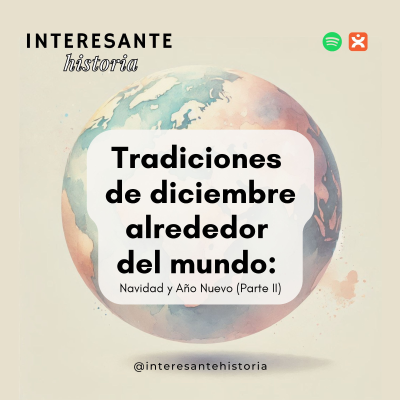 episode Tradiciones de diciembre alrededor del mundo: Navidad y Año Nuevo (Parte II) artwork