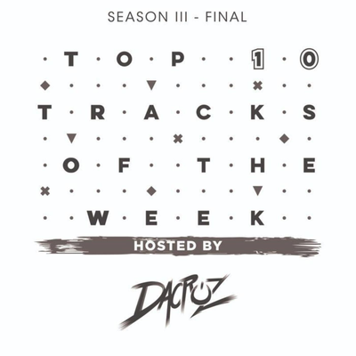 episode Top Ten Tracks Of The Week by Dacruz #Final artwork