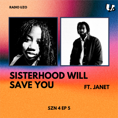 episode Sisterhood Will Save You ft. Janet artwork