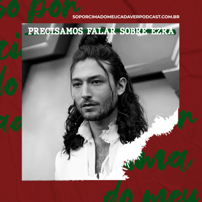 episode 35 - Precisamos Falar Sobre Ezra artwork