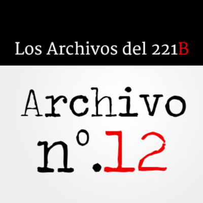 episode Los Archivos del 221B - Archivo Nº.12 artwork