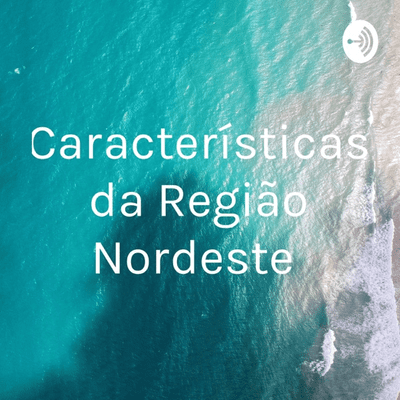 Características da Região Nordeste