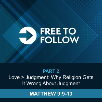 episode “Love > Judgment: Why Religion Gets It Wrong About Judgment” [Pt 2 – Free To Follow] artwork