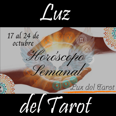 episode HOROSCOPO | Tarot del 17 al 24 de octubre| Horóscopo semanal | #LuzdelTarot | #LDT artwork