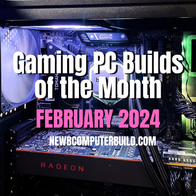 episode The Best Gaming PC Builds of the Month (Best for February 2024) artwork