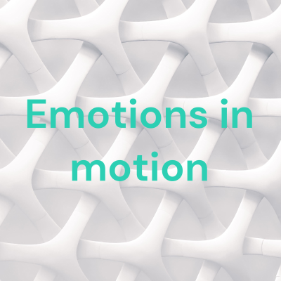 Emotions in Motion
