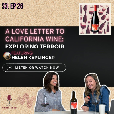 episode A Love Letter to California Wine: Exploring Terroir featuring Winemaker Helen Keplinger artwork