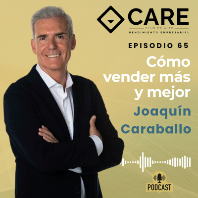 episode Cómo vender más y mejor, con Joaquín Caraballo - Club CARE Episodio 65 artwork