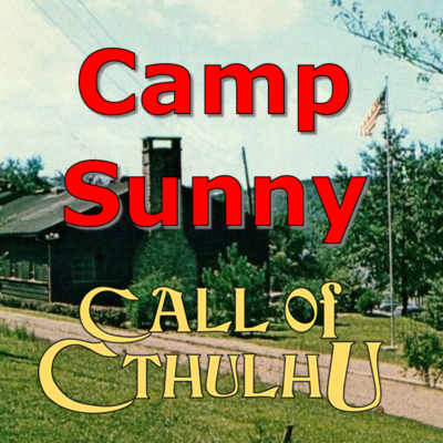 episode Camp Sunny - Call of Cthulhu RPG Actual Play: (Part 1/4) artwork