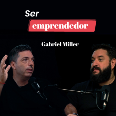 episode Ser emprendedor con Gabriel Miller artwork