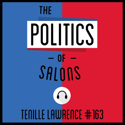 episode 163: The Politics of Salons - Tenille Lawrence artwork
