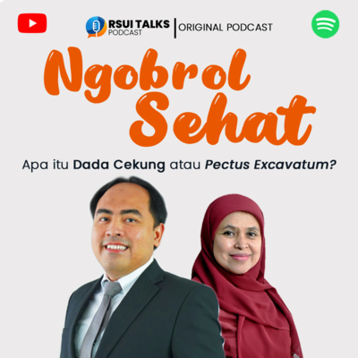 episode Apa Itu Dada Cekung Atau Pectus Excavatum? | RSUI Talk Podcast Eps.03 artwork