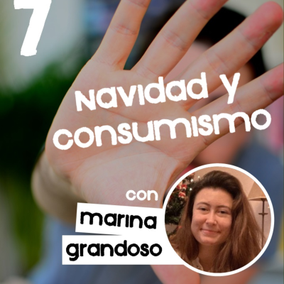 episode #7 - Navidad y consumismo (con Marina Grandoso) artwork