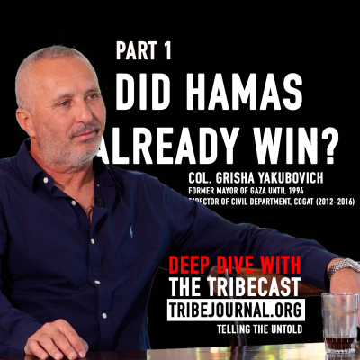 episode Did Hamas Already Win the War? | Col. Grisha Yakubovich on the TRIBECAST artwork