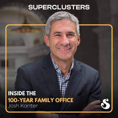 episode Inside the 100-Year Family Office | Josh Kanter | Superclusters | S5E8 artwork