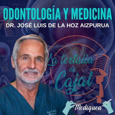 episode #29 Odontología y Medicina. Tertulia con el Dr. José Luis de la Hoz artwork