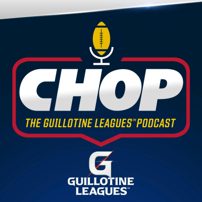 CHOP: The Guillotine Leagues™ Podcast