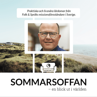 episode SOMMARSOFFAN - Praktiska och livsnära lärdomar från Folk & Språks missionsföreståndare i Sverige. artwork
