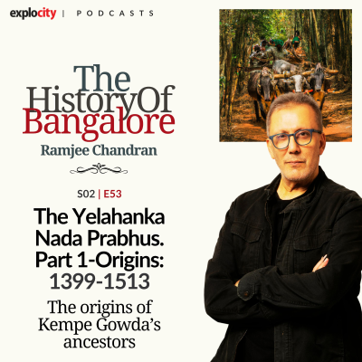 episode The Yelahanka Nada Prabhus - Part 1-Origins: 1399 - 1513 artwork