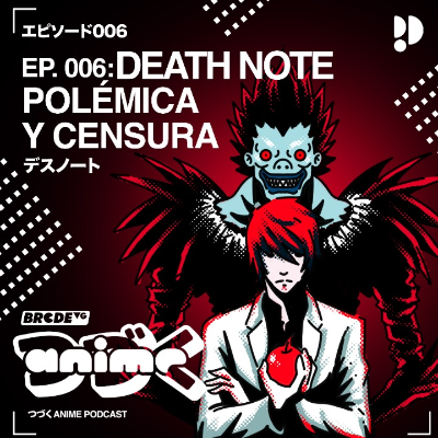 episode 006 - Death Note: Polémica y Censura artwork