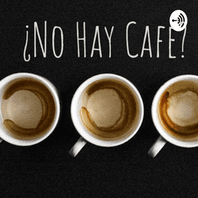 ¿No Hay Café?