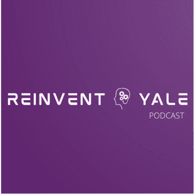 Reinvent Yale Podcast