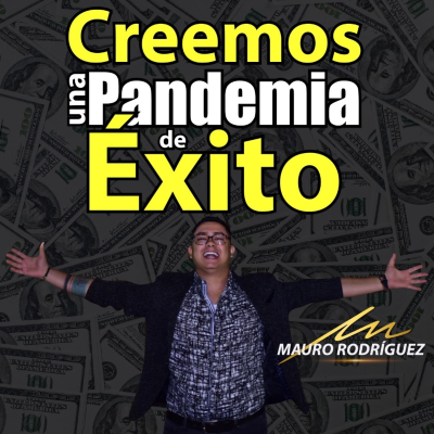 episode Creemos una pandemia de Éxito - mauro rodriguez artwork