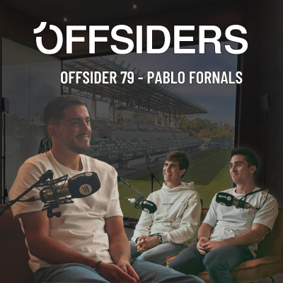 episode PABLO FORNALS | Offsider 79 | Betis, West Ham, Selección Española, Málaga, Celades,... artwork