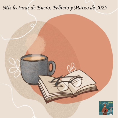 episode Mis lecturas del primer trimestre de 2025 ( todo lo que leí en Enero, Febrero y Marzo) artwork