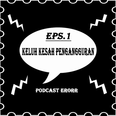 episode EPS. 1 - Keluh Kesah Pengangguran artwork