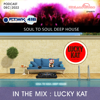 episode In The Mix : Lucky Kat : Soul To Soul Deep House | Dec 2022 artwork