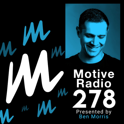 episode Episode 278: Motive Radio 278 - Presented by Ben Morris artwork