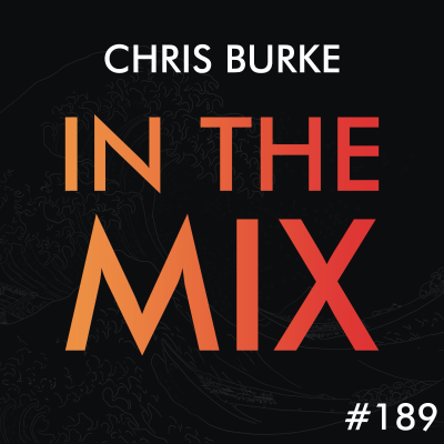 episode Chris Burke - In The Mix #189 artwork