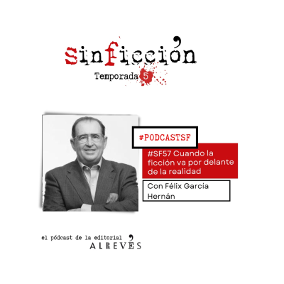 episode #SinFicción57. Cuando la ficción va por delante de la realidad. Con Félix García Hernán artwork