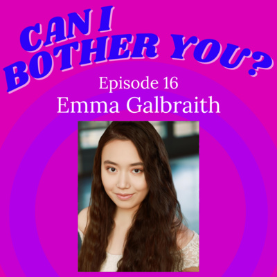 episode 16. Emma Galbraith (Inbetween Girl, now streaming!) artwork