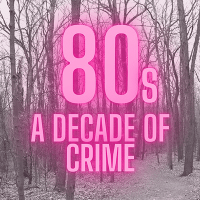 80s A Decade Of Crime
