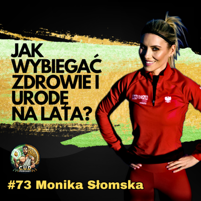 episode Jak Biegać Zdrowo i Bez Kontuzji? Dyscyplina vs Motywacja, Długowieczność i Maratony Świata | Monika Słomska artwork