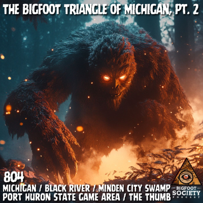 episode The Bigfoot Triangle of Michigan, Pt. 2: Sasquatch Growled Inches From My Head artwork