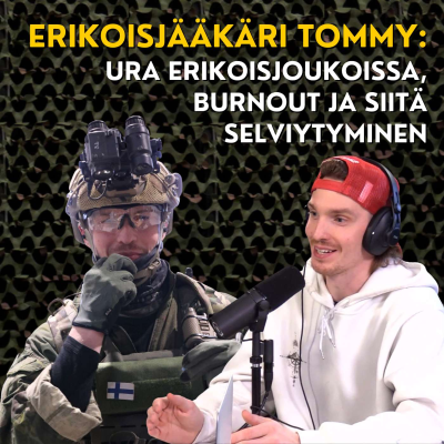 episode Erikoisjääkäri Tommy: Ura erikoisjoukoissa, burnout ja siitä selviytyminen artwork