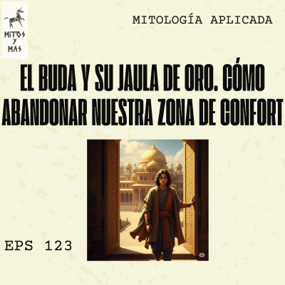 episode La Jaula de Oro de Buda: ¿Estás Atrapado en tu Propio Palacio? artwork