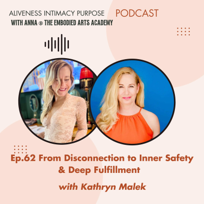 episode Ep. 62 From Disconnection to Inner Safety & Deep Fulfilment with Kathryn Malek artwork