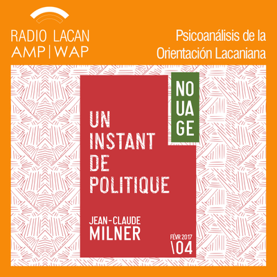 episode "Un instante de política". Entrevista con Jean Claude Milner - Episodio 1 artwork