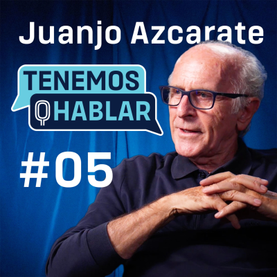 episode Ep. #05 Juanjo Azcarate | Ex CEO de CCC +50 años, Advisor | TENEMOS Q HABLAR by XaBi Liceaga artwork