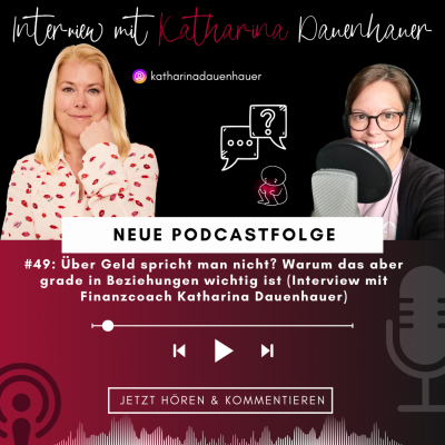 episode #49: Ăber Geld spricht man nicht? Warum das aber grade in Beziehungen wichtig ist - Interview mit Finanzcoach Katharina Dauenhauer artwork