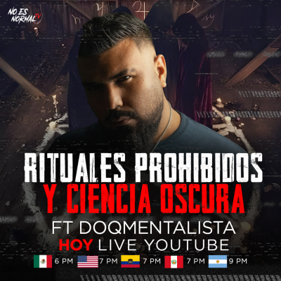 episode Rituales Prohibidos Y Ciencia Oscura Ft El DoQmentalista | NoEsNormal.Tv artwork