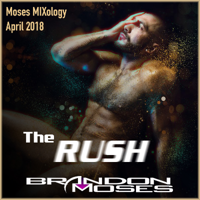 episode The RUSH - DJ Brandon Moses Presents Moses MIXology April 2018 Edition artwork