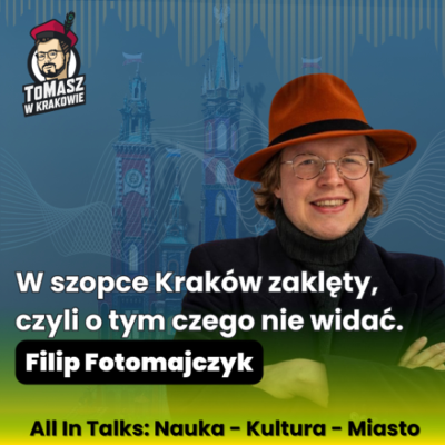 episode W szopce Kraków zaklęty, czyli o tym czego nie widać | Filip Fotomajczyk | All In talks #5 artwork