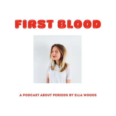 First Blood: a podcast about periods